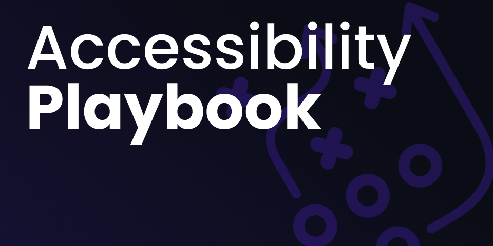 A Playbook for Accessibility